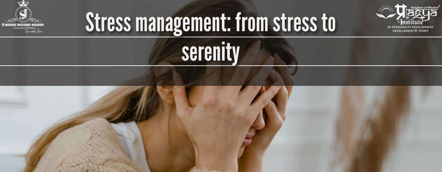 Stress management: from stress to serenity